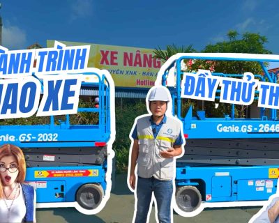 Hành Trình Giao Xe Nâng Người Đầy Gian Nan