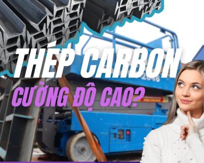 THÉP TRÊN XE NÂNG NGƯỜI LÀ THÉP GÌ?